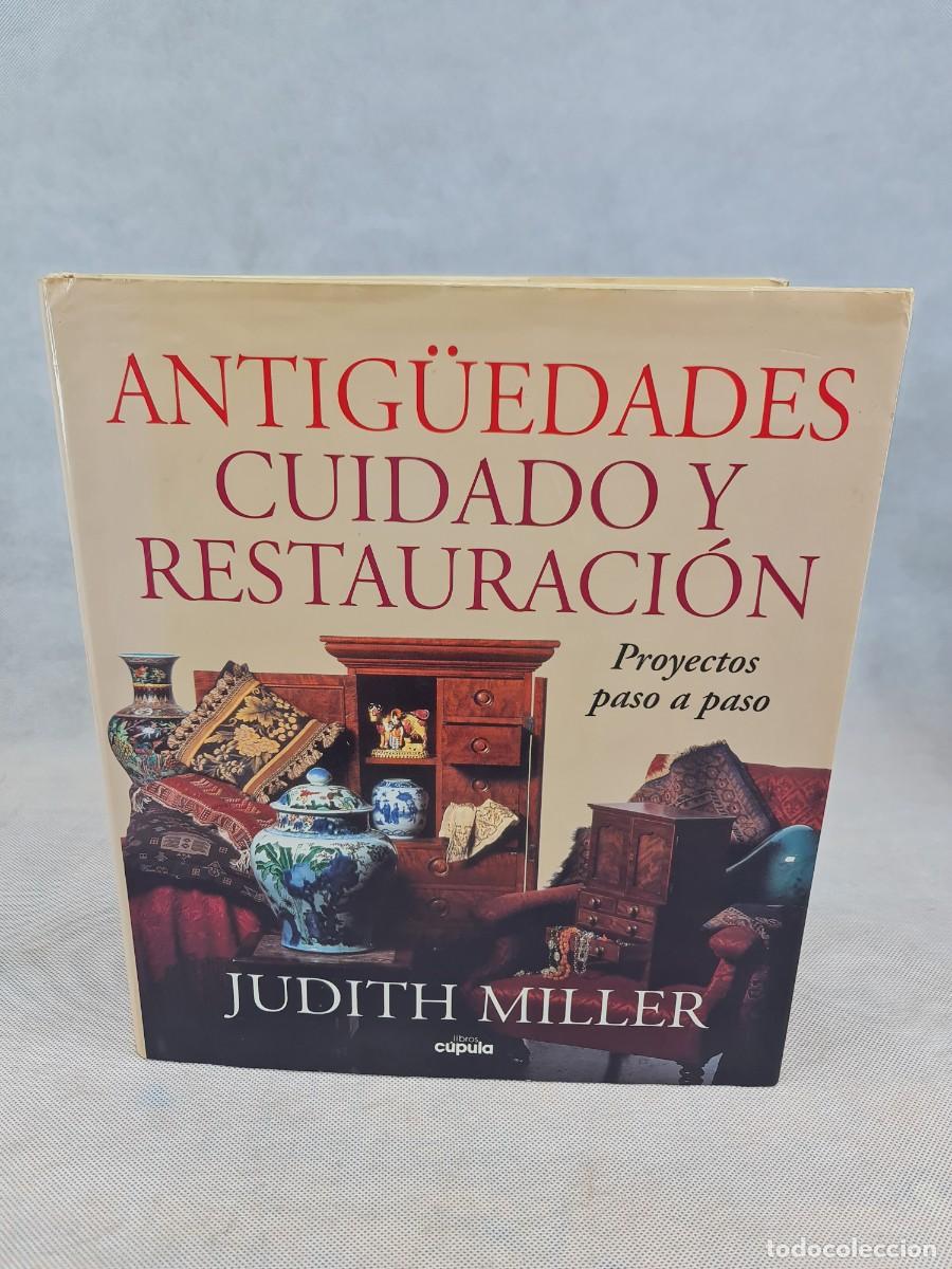 Libros de segunda mano: ANTIG&Uuml;EDADES CUIDADO Y RESTAURACI&Oacute;N - JUDITH MILLER - ED. C&Uacute;PULA 1998