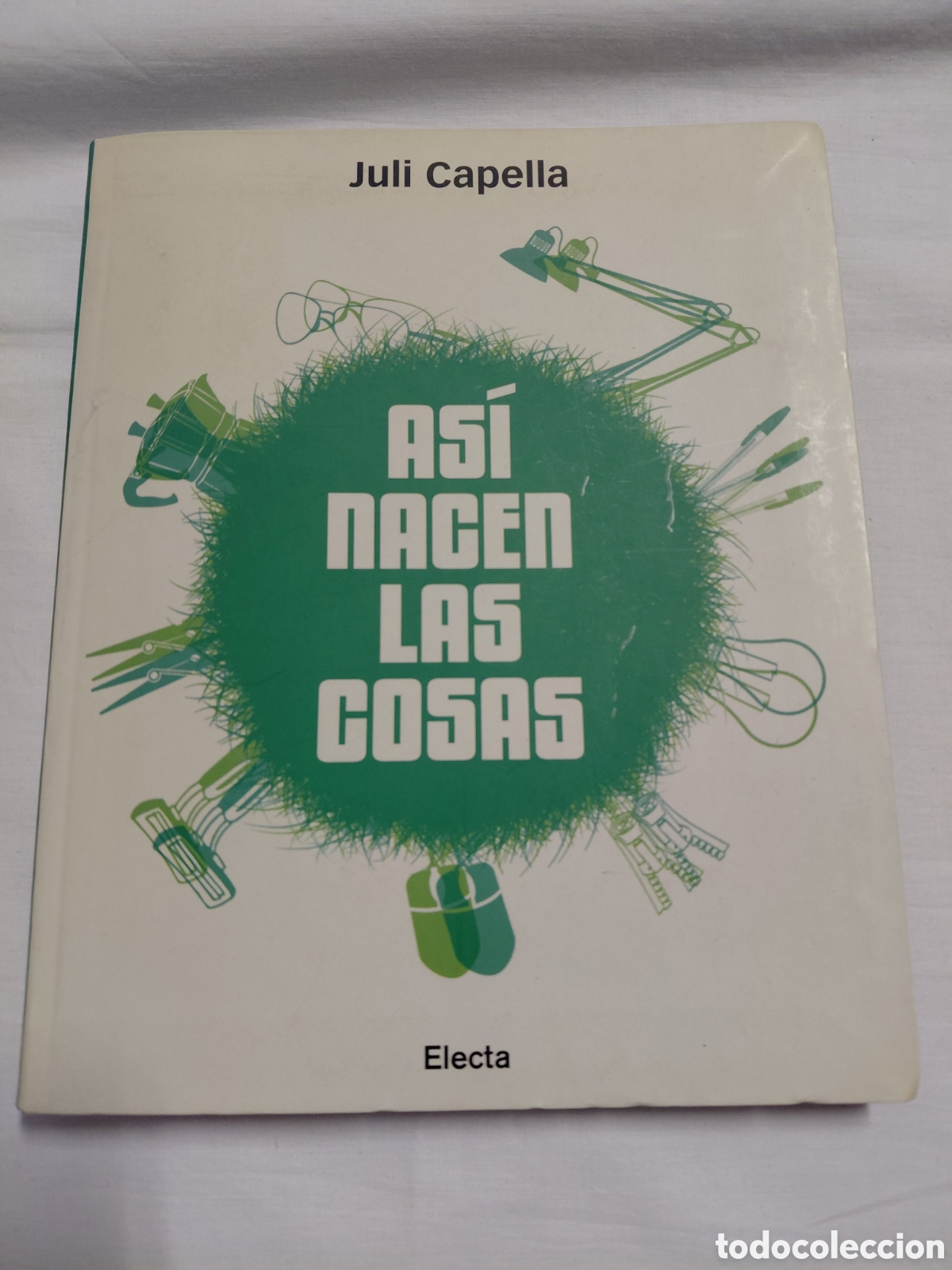Libros de segunda mano: ASI NACEN LAS COSAS.JULI CAPELLA.ELECTA 2010.-1&ordf; EDICION