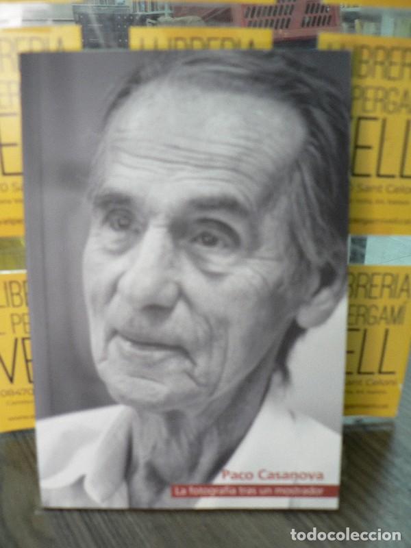 Libros de segunda mano: Paco Casanova: La fotograf&iacute;a tras un mostrador - Grupo Casanova - 2010, 1&ordf; ed.