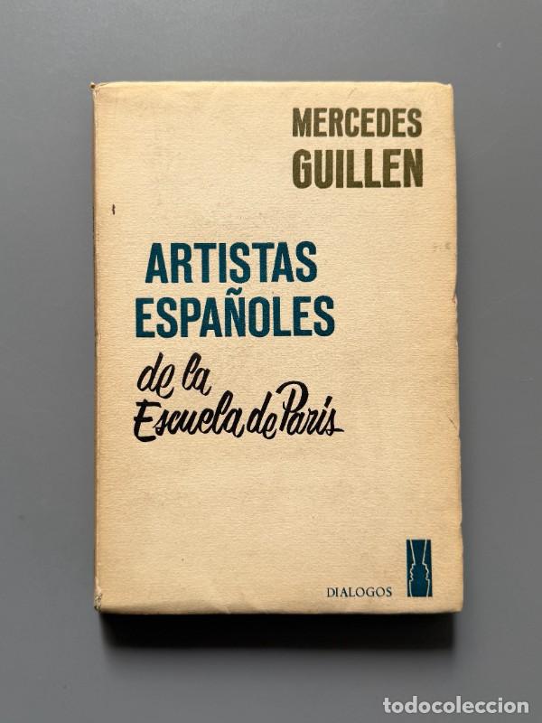 Libros de segunda mano: Artistas espa&ntilde;oles de la escuela de Par&iacute;s, Mercedes Guill&eacute;n - Di&aacute;logos, 1960
