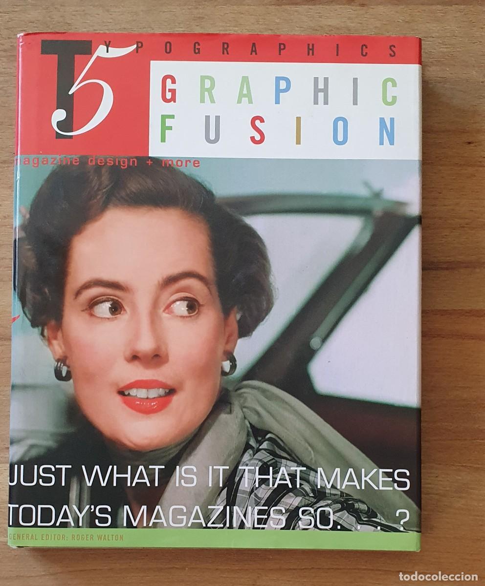 Second hand books: Typographics 5: Graphic Fusion (Magazine Design + More: Just What Makes Today's Magazines So...?)