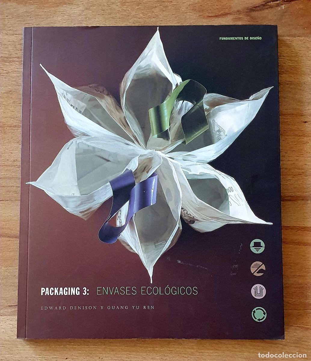 Libros de segunda mano: Packaging 3: Envases ecol&oacute;gicos de Edward Denison y Guang Yu Ren