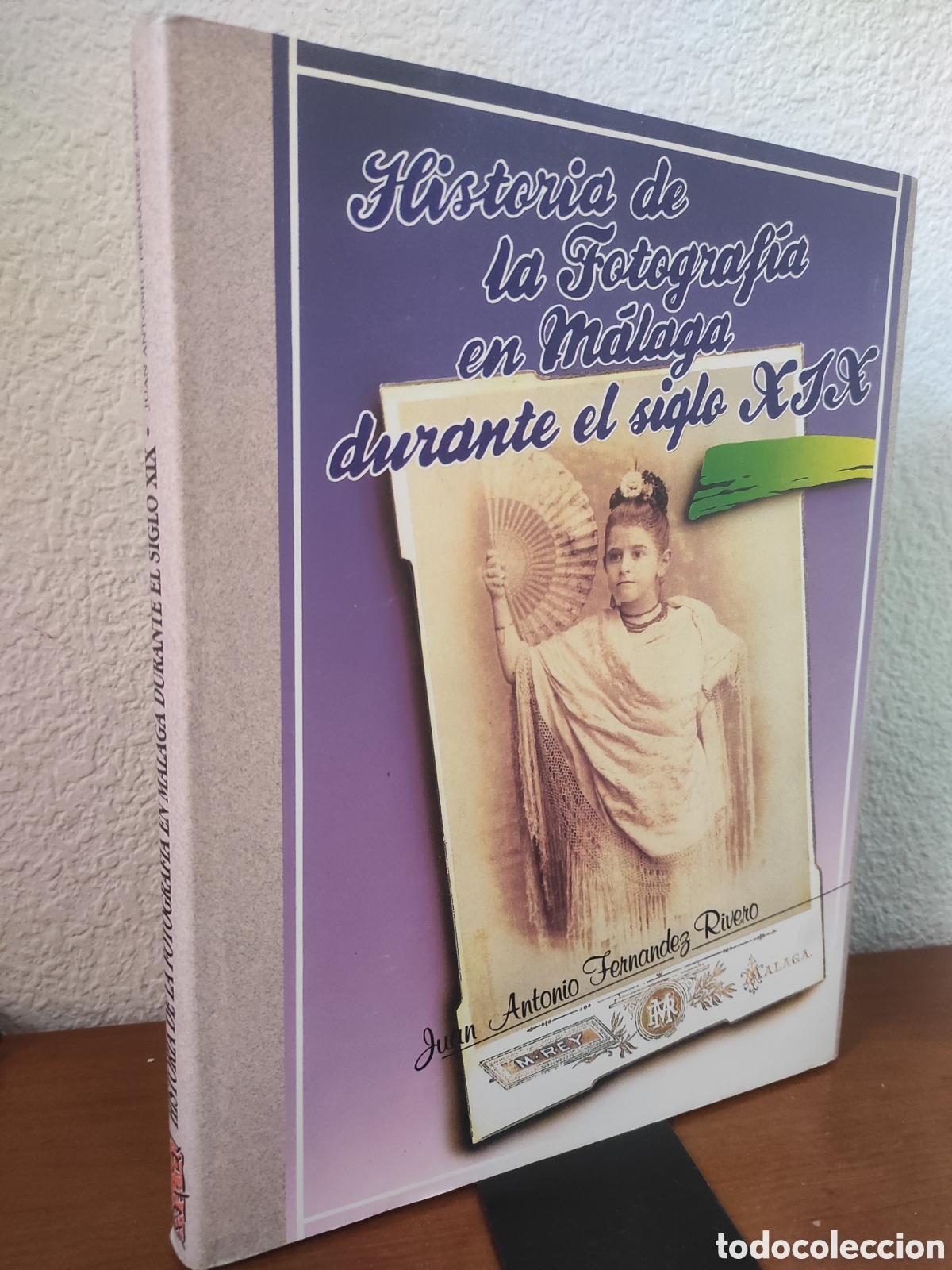 Libros de segunda mano: Historia de la fotograf&iacute;a en M&aacute;laga durante el siglo XIX - Juan Antonio Fern&aacute;ndez Rivero
