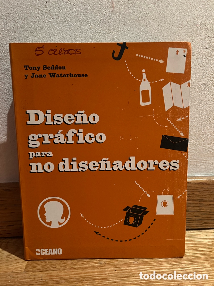 Libros de segunda mano: Tony Seddon y Jane Waterhouse Dise&ntilde;o gr&aacute;fico para no dise&ntilde;adores
