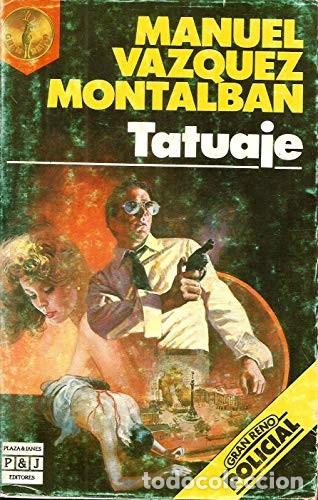 Libros de segunda mano: Tatuaje - V&aacute;zquez Montalb&aacute;n, Manuel - Plaza & Jan&eacute;s Editores - Gran Reno
