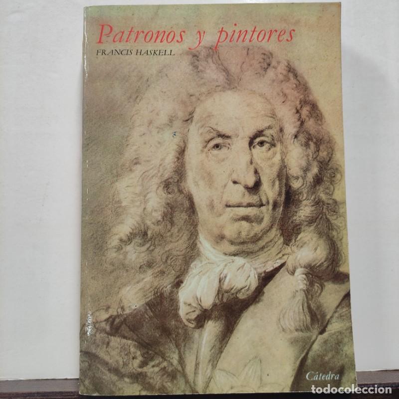 Libros de segunda mano: Patronos y Pintores: Arte y Sociedad en la Italia del Barroco - Haskell, Francis - Ediciones C&aacute;tedra