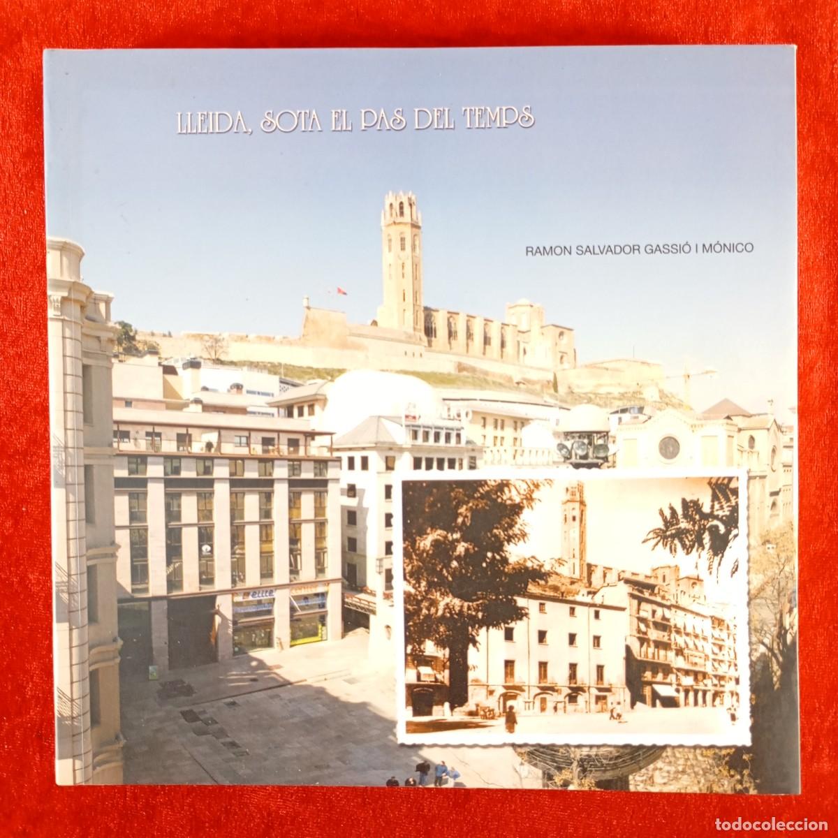 Second hand books: LLEIDA, SOTA EL PAS DEL TEMPS - RAMON SALVADOR GASSI&Oacute; I M&Oacute;NICO - SUD-OEST - 2004 / 5309
