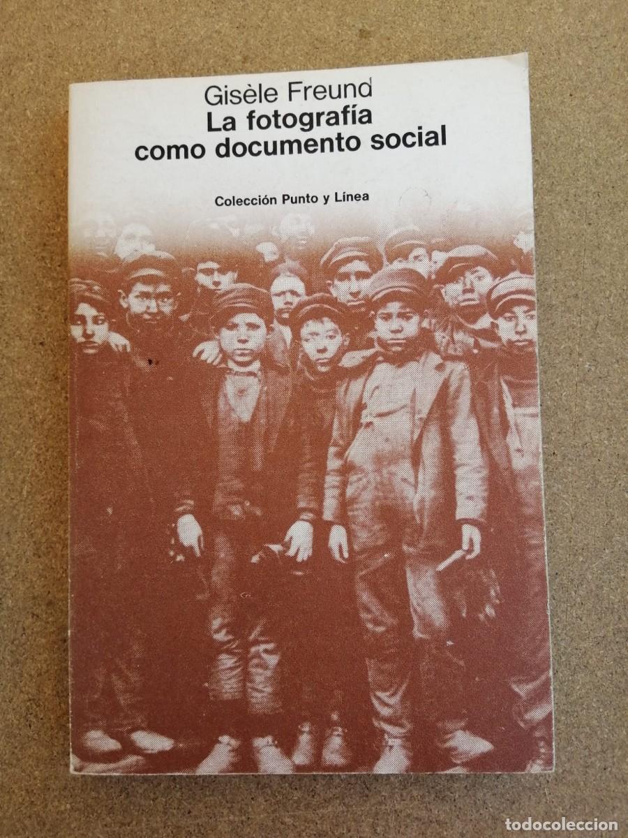 Libros de segunda mano: LA FOTOGRAFIA COMO DOCUMENTO SOCIAL (GISELE FREUNCI)