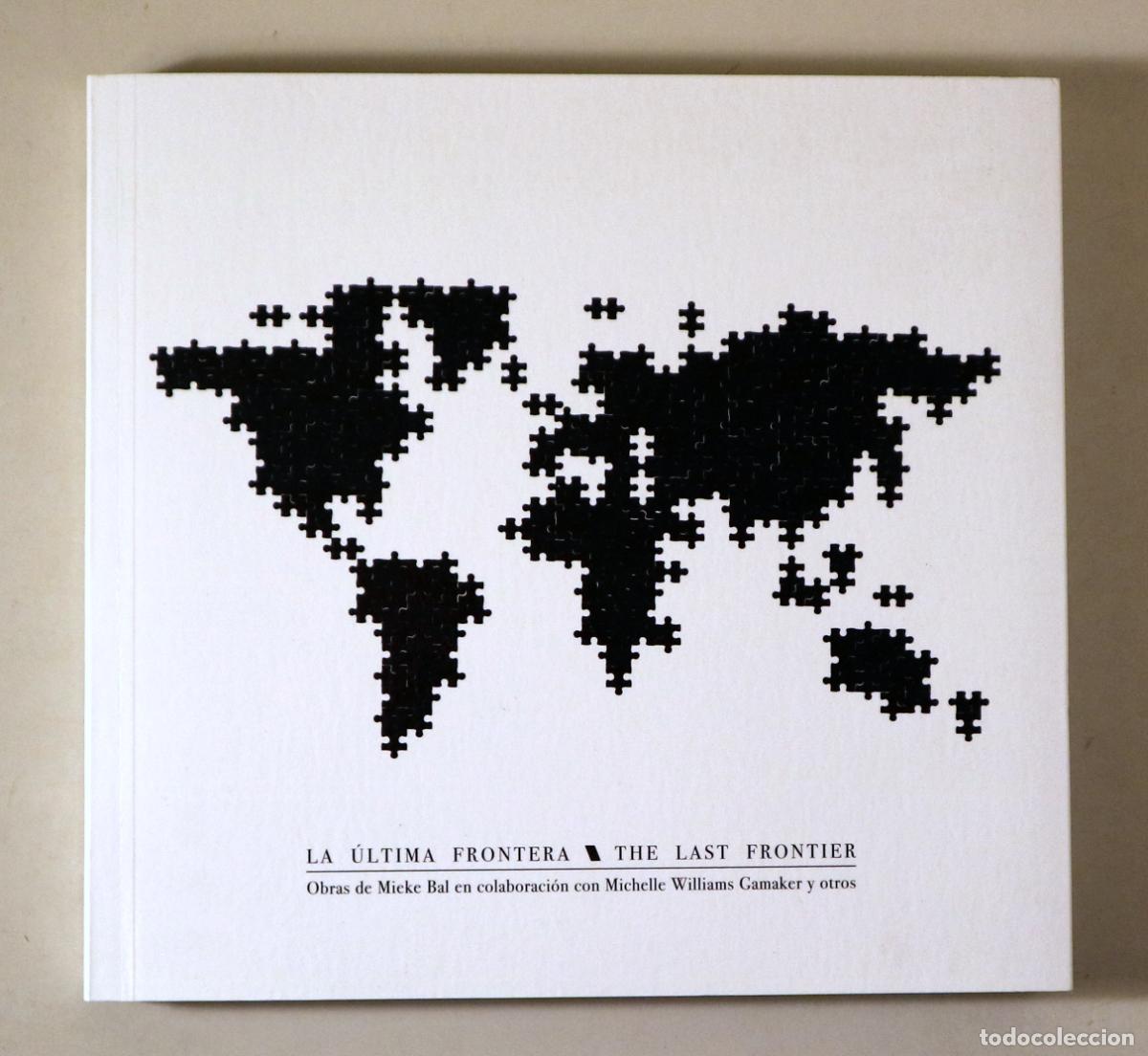 Gebrauchte B&uuml;cher: BAL, Mieke - WILLIAMS GAMAKER, Michelle - LA &Uacute;LTIMA FRONTERA / THE LAST FRONTIER - s/l 2011 - Ilustr