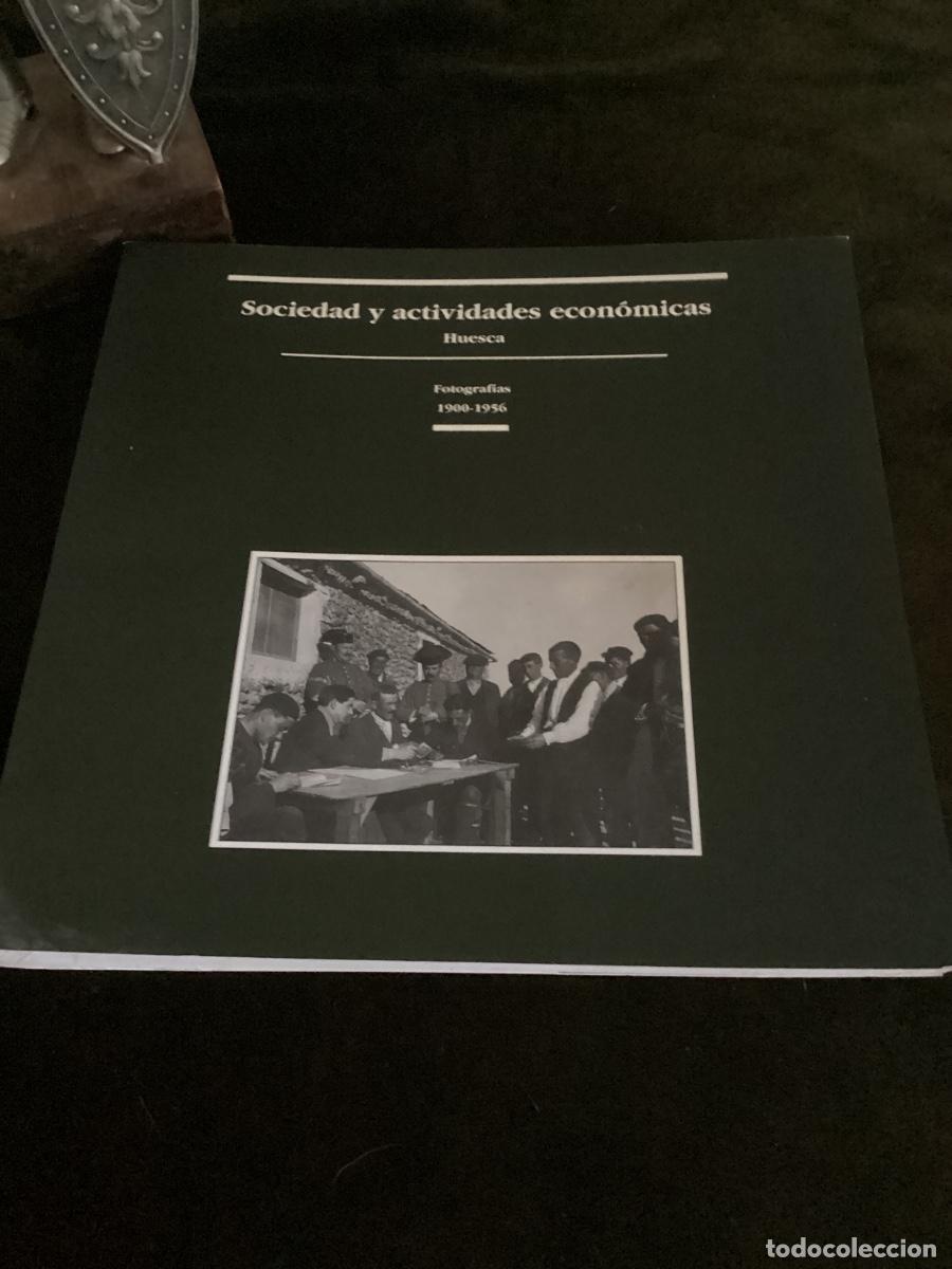 Libros de segunda mano: 2001. SOCIEDAD Y ACTIVIDADES ECONOMICAS. HUESCA. FOTOGRAFIAS -PIRINEOS, ALTO ARAGON