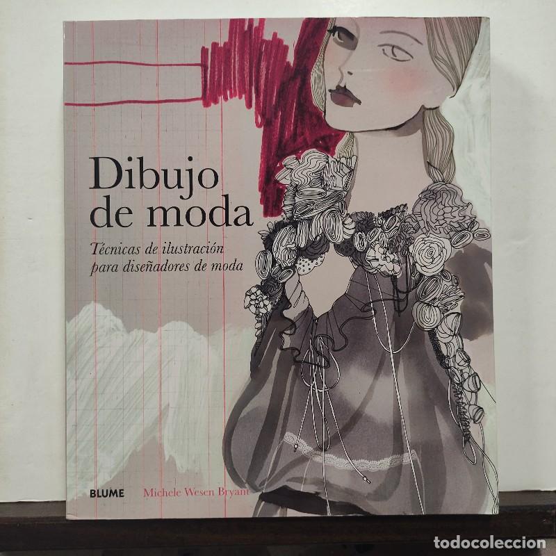 Libros de segunda mano: Dibujo de Moda: T&eacute;cnicas de Ilustraci&oacute;n para Dise&ntilde;adores de Moda - Wesen Bryant, Michele - Art Blume