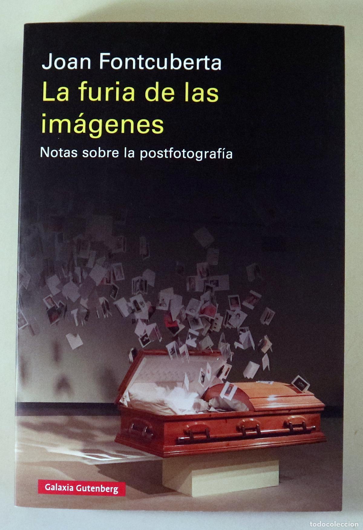 Second hand books: FONTCUBERTA, Joan - LA FURIA DE LAS IM&Aacute;GENES. Notas sobre la postfotograf&iacute;a - Barcelona 2020 - Ilust