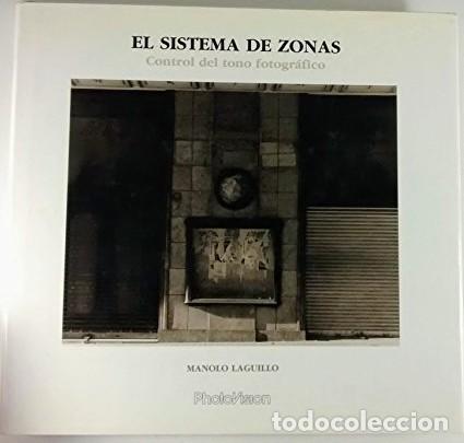 Second hand books: Sistema de Zonas: Control del Tono Fotogr&aacute;fico - Manolo Laguillo - Arte y Proyectos Editoriales