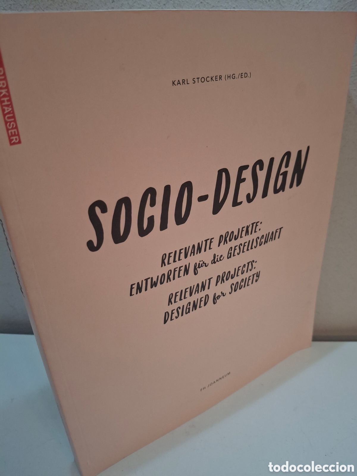 Second hand books: SOCIO-DESIGN, RELEVANT PROJECTS: DESIGNED FOR SOCIETY, BIRKHAUSER, VERLAG, 2017