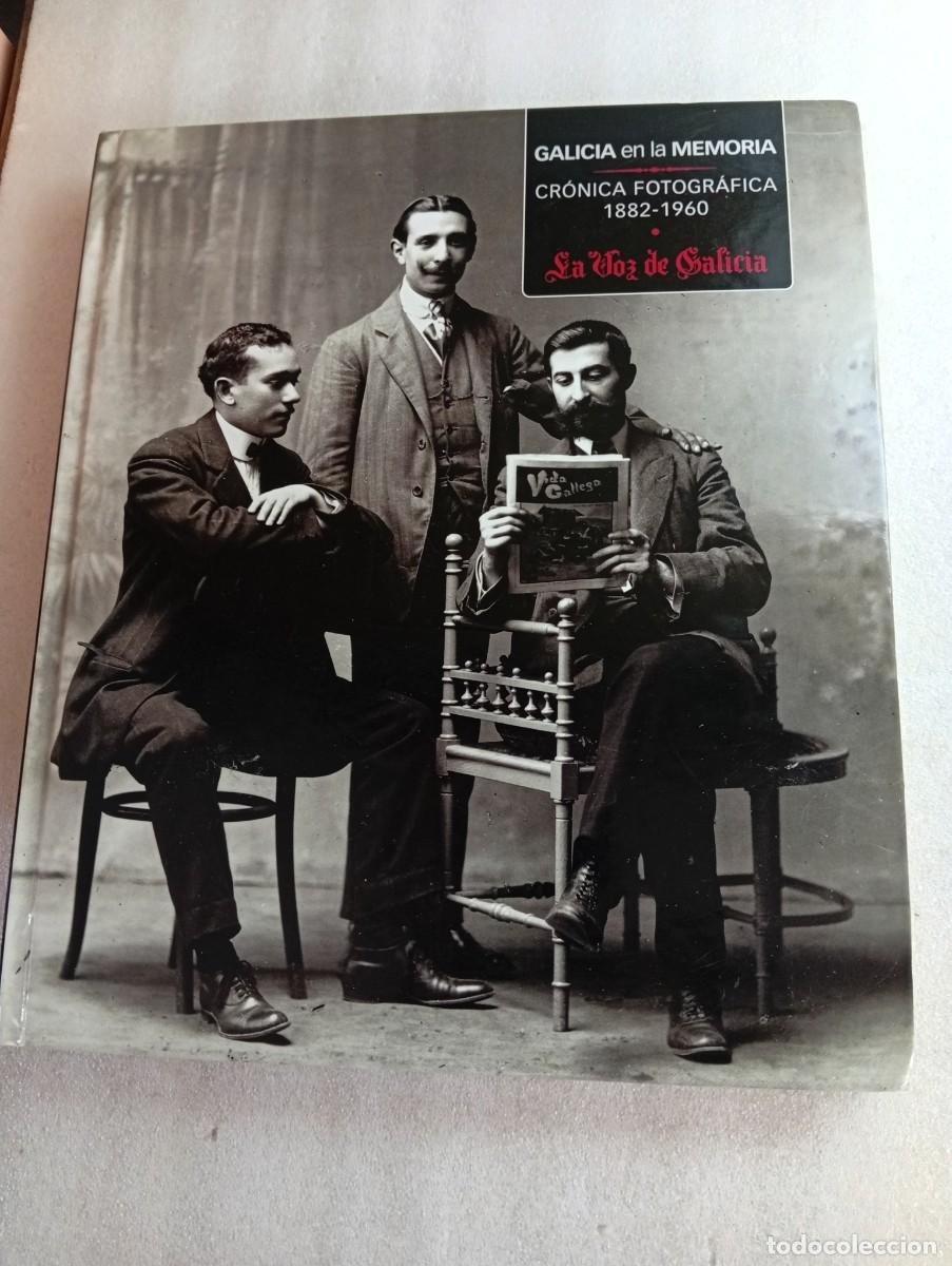 Libros de segunda mano: GALICIA EN LA MEMORIA. CR&Oacute;NICA FOTOGR&Aacute;FICA 1882-1960 - LA VOZ DE GALICIA. LIBRO DE FOTOGRAF&Iacute;A