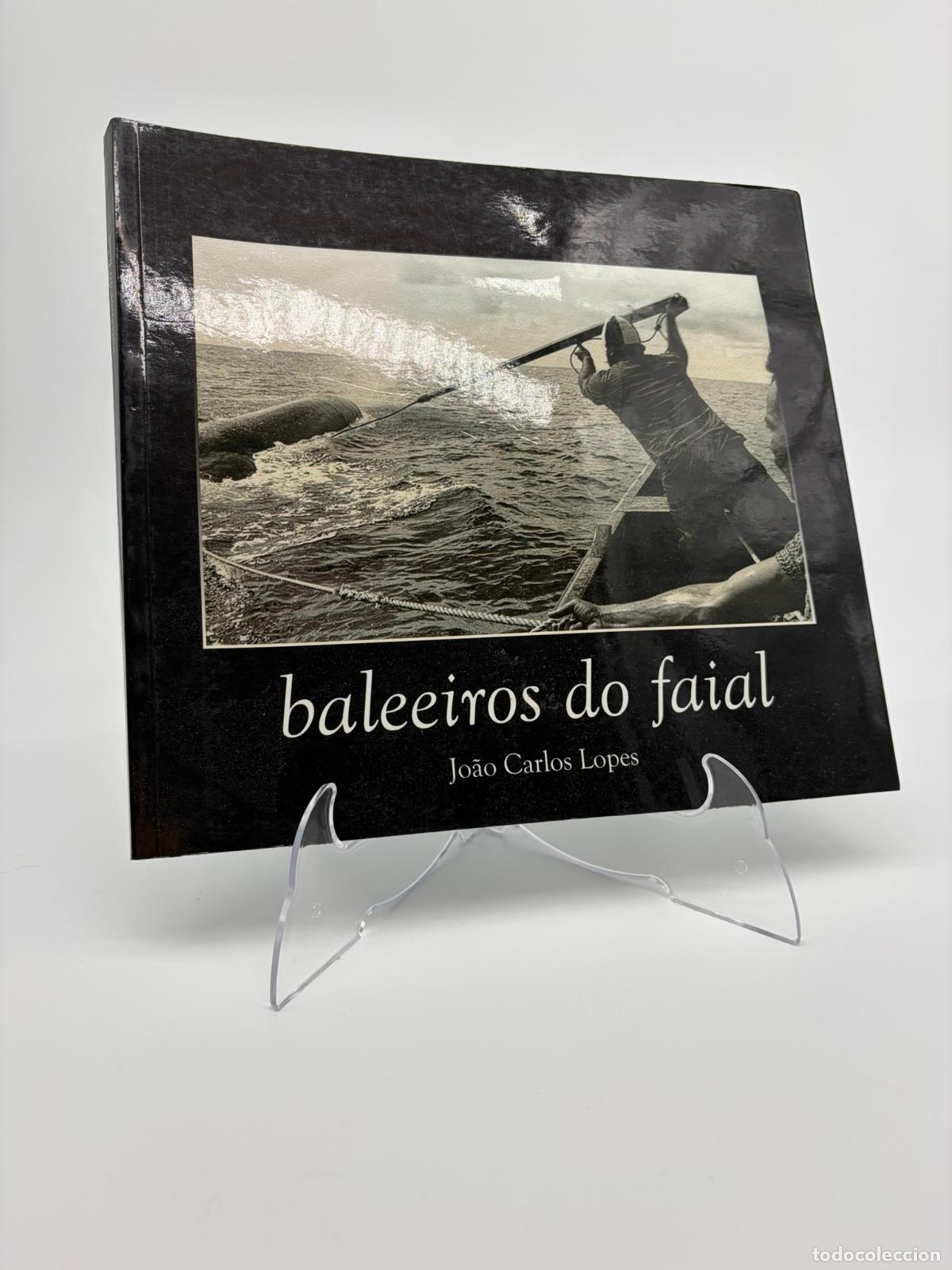 Libros de segunda mano: Baleeiros do Faial / Jo&atilde;o Carlos Lopes ; fot. Lu&iacute;s Pav&atilde;o, Ab&iacute;lio Dias