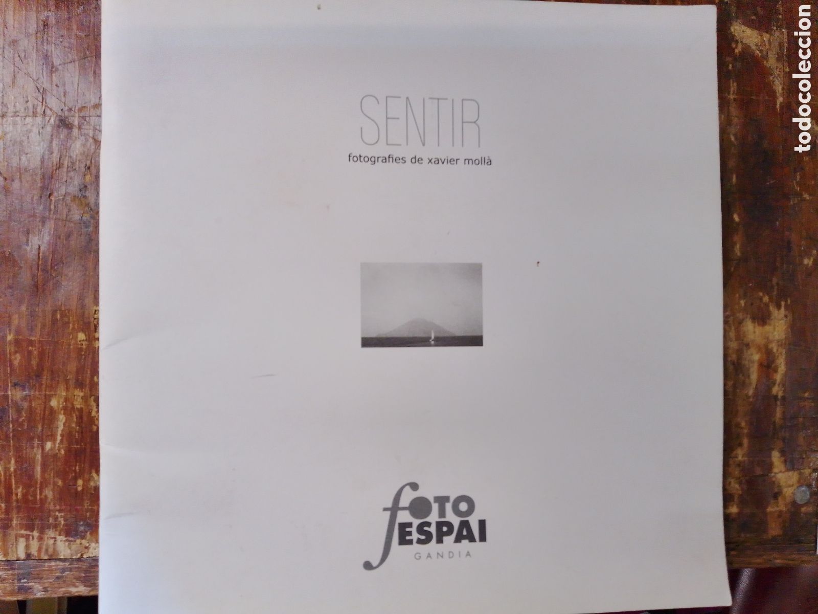Libri di seconda mano: SENTIR. FOTOGRAFIES DE XAVIER MOLLA. FOTO ESPAI. GANDIA. 2009
