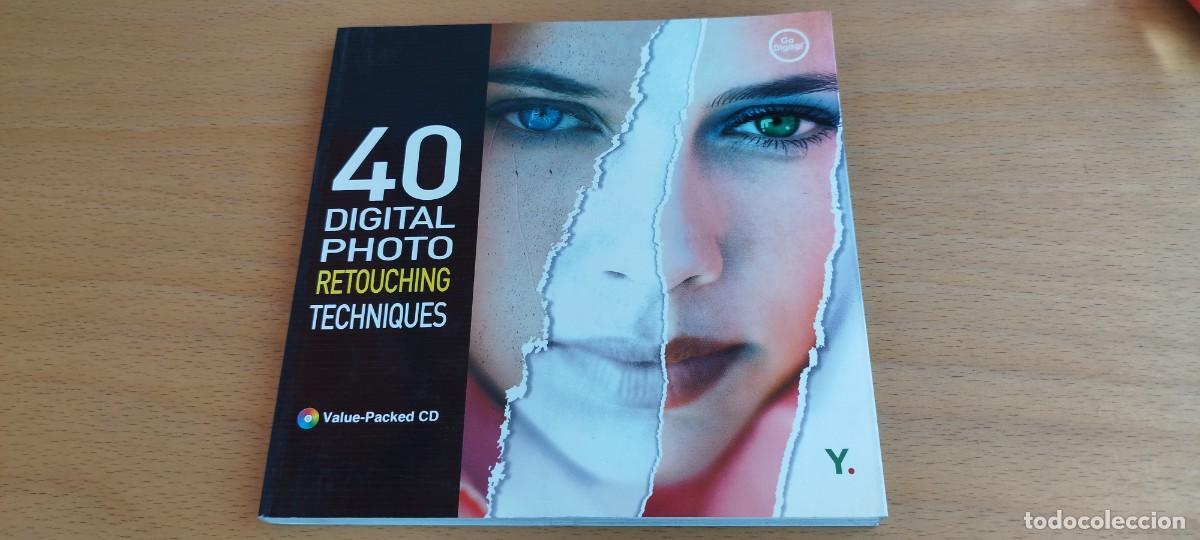 Libros de segunda mano: 40 DIGITAL PHOTO RETOUCHING TECHNIQUES/CON CD/EN INGLES RETOQUE FOTOGR&Aacute;FICO DIGITAL