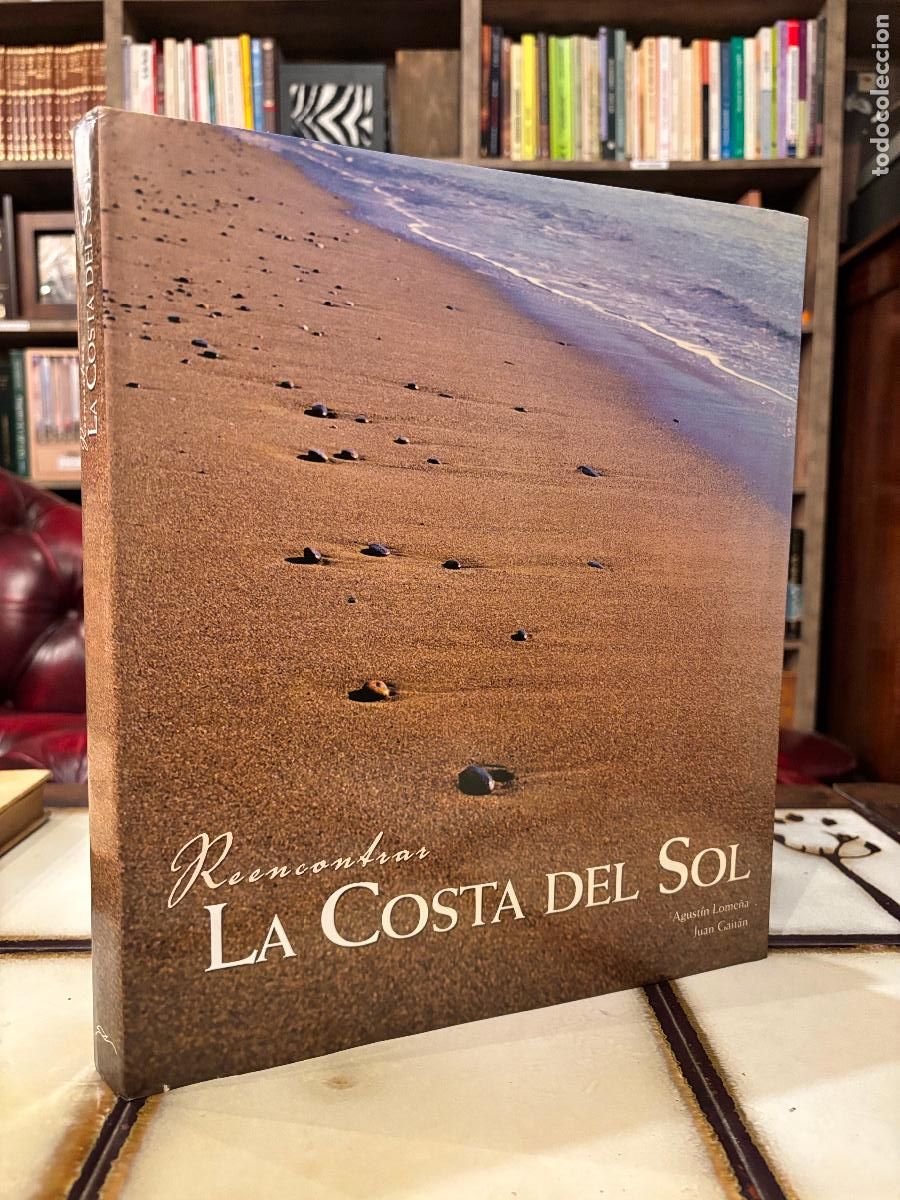 Libros de segunda mano: Reencontrar la Costa del Sol. Agust&iacute;n Lome&ntilde;a. Juan Gait&aacute;n