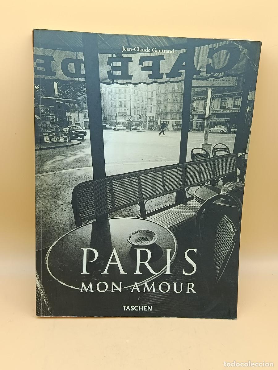Libros de segunda mano: LIBRO PARIS MON AMOUR. TASCHEN 2004. JEAN CLAUDE GAUTRAND. FRANCES. INGLES. ALEMAN.