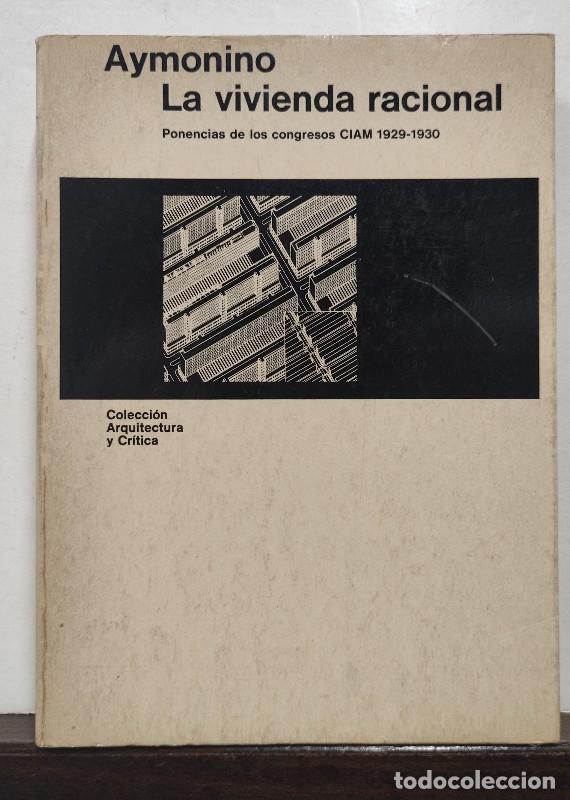 Libros de segunda mano: LA VIVIENDA RACIONAL: Ponencias de los congresos CIAM 1929-1930 - AYMONINO - Editorial Gustavo Gili
