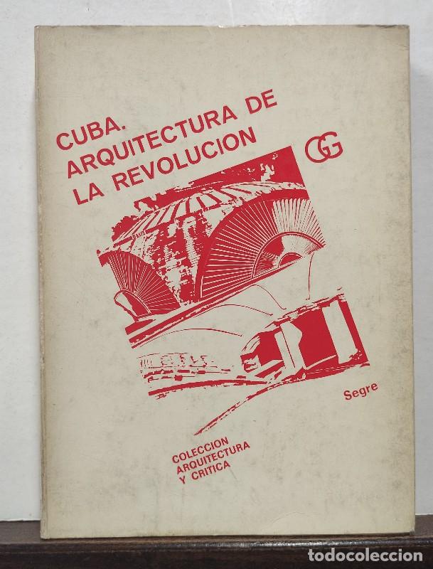 Libros de segunda mano: CUBA - ARQUITECTURA DE LA REVOLUCI&Oacute;N - Roberto SEGRE - Editorial Gustavo Gili - 1970