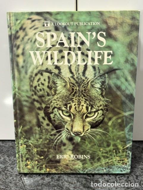 Libros de segunda mano: SPAIN&acute;S WILDLIFE. ERIC ROBINS Y JOSE LUIS RODRIGUEZ. LOOKOUT PUBLICATIONS, 1989