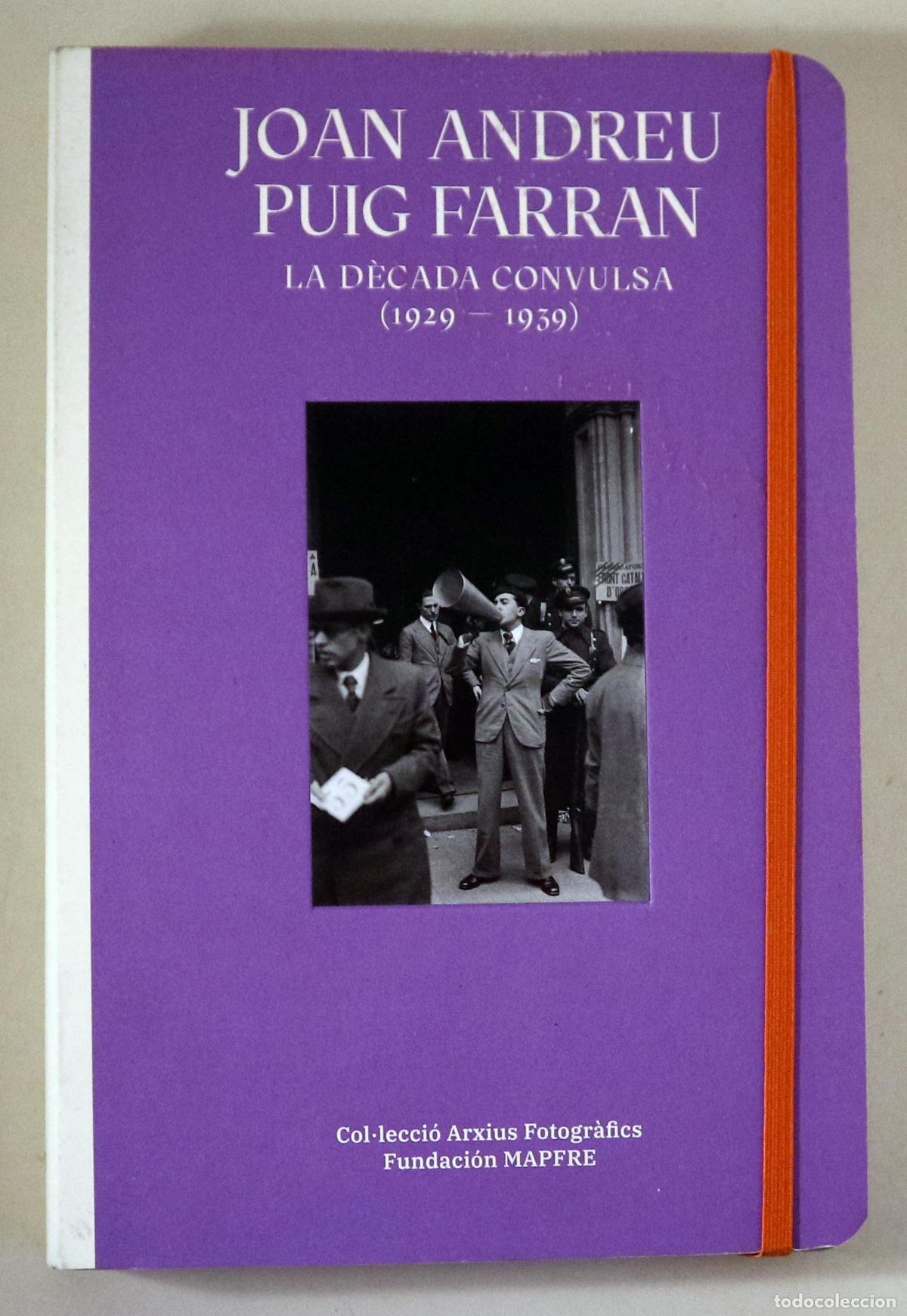 Livres d'occasion: PUIG FARRAN, Joan Andreu - JOAN ANDREU PUIG FARRAN. La d&egrave;cada convulsa (1929-1939) - Barcelona 2025