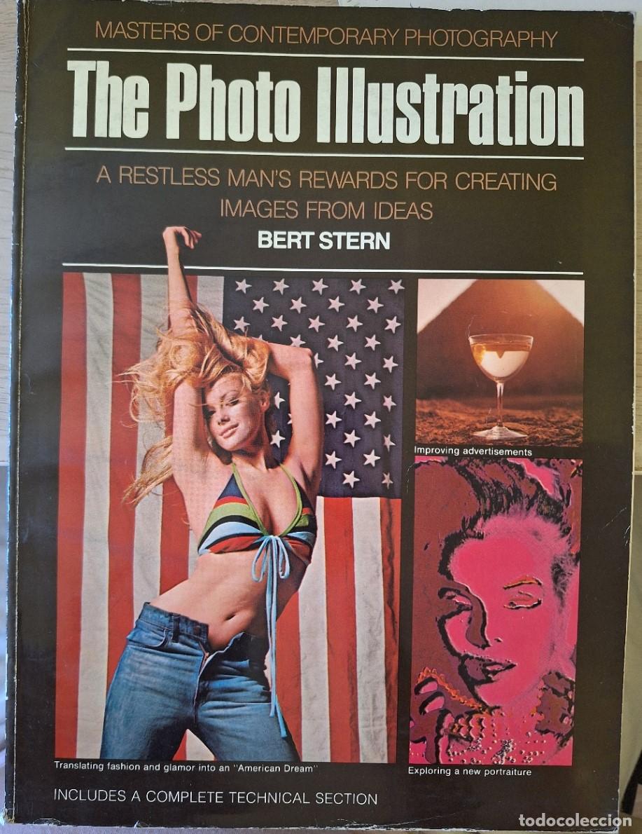 Libros de segunda mano: THE PHOTO ILLUSTRATION. A RESTLESS MANS REWARDS FOR CREATING IMAGES FROM IDEAS. - STERN, Bert.