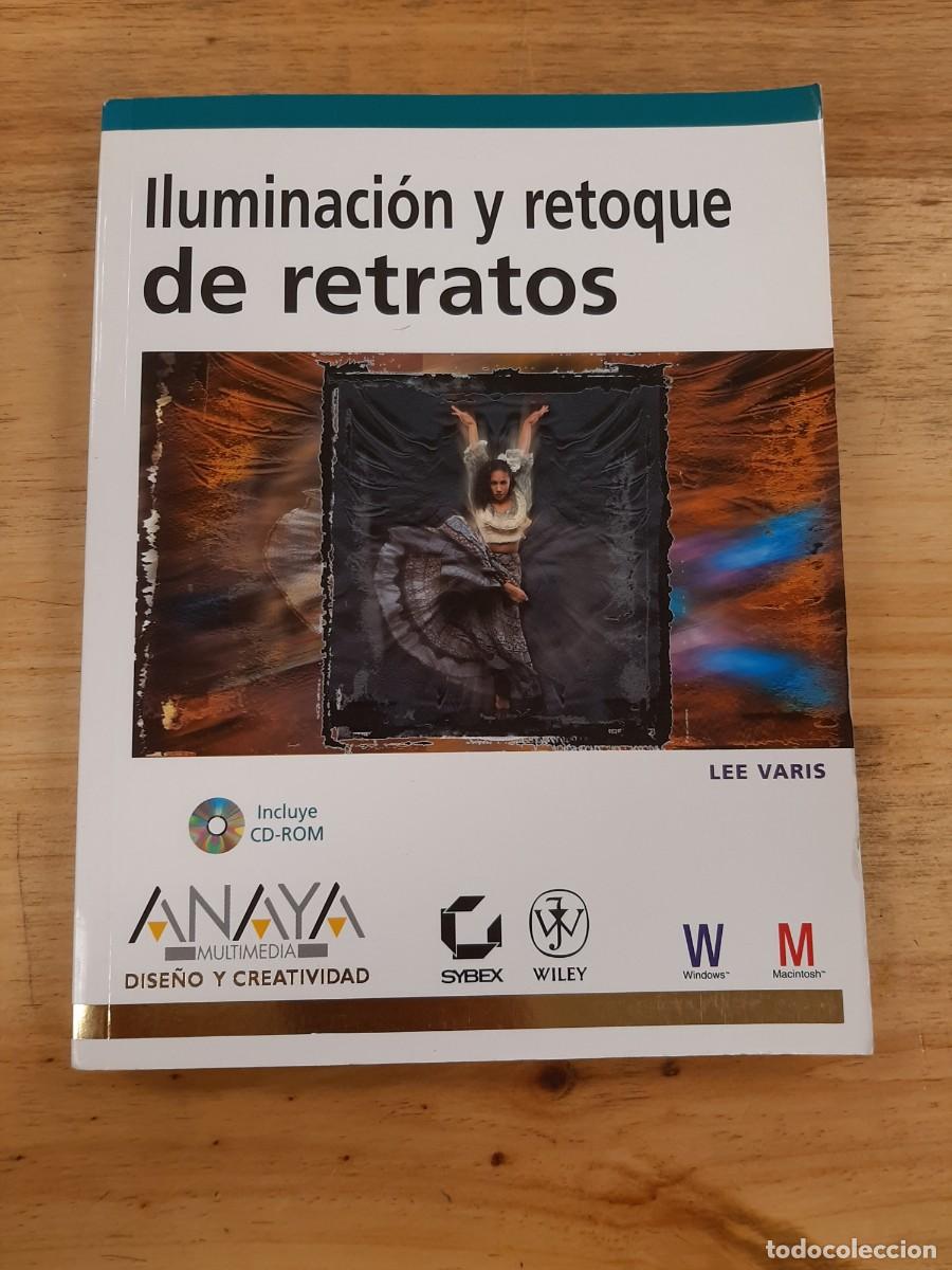 Libros de segunda mano: Iluminaci&oacute;n y retoque de retratos - Lee Varis - Anaya multimedia, 2007