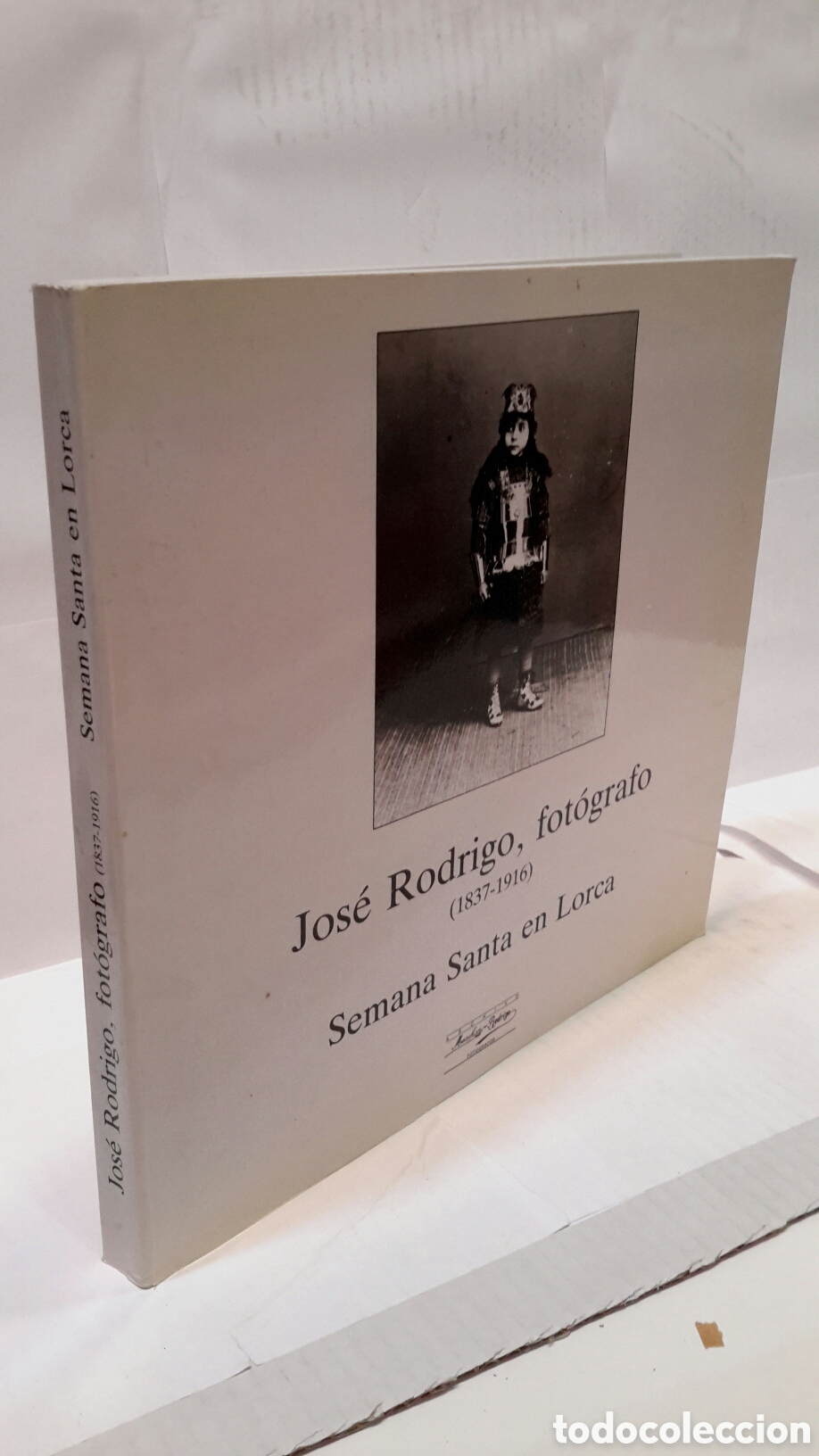 Gebrauchte B&uuml;cher: Jose Rodrigo, fotografo (1837-1916) - Semana Santa en Lorca
