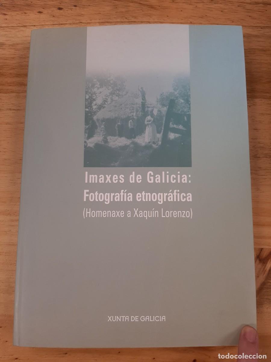 Libros de segunda mano: Imaxes de Galicia: Fotograf&iacute;a etnogr&aacute;fica (Homenaxe a Xaqu&iacute;n Lorenzo) - 2004
