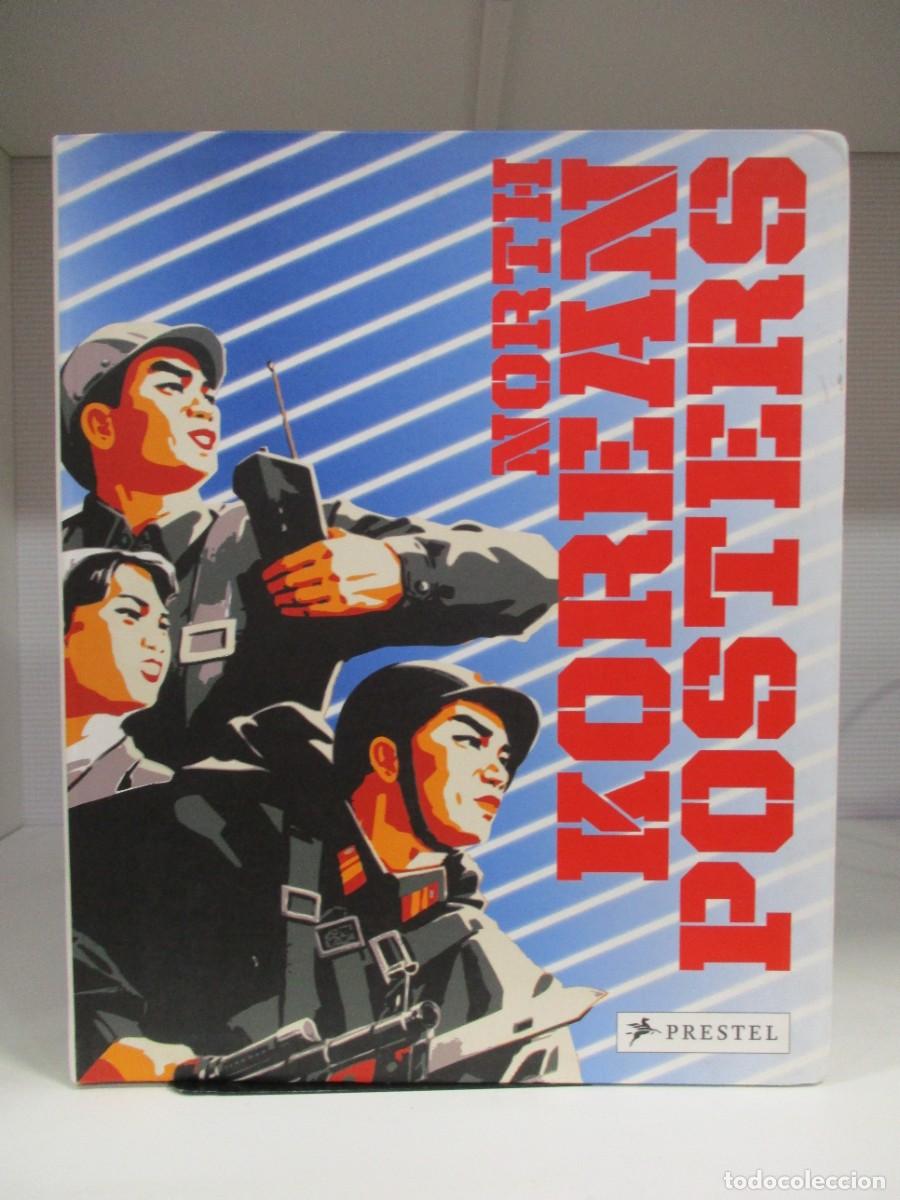 Libros de segunda mano: LIBRO DE CARTELES PROPAGANDA - NORTH KOREN POSTERS - CARTELES COREA NORTE - 285 PAGINAS - PRESTEL