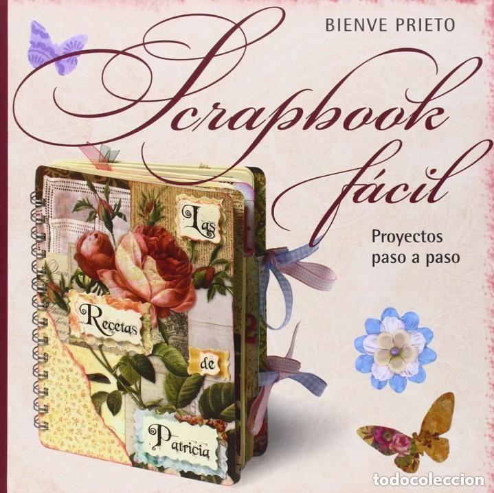 Libri di seconda mano: SCRAPBOOK F&Aacute;CIL - PROYECTO PASO A PASO - BIENVE PRIETO