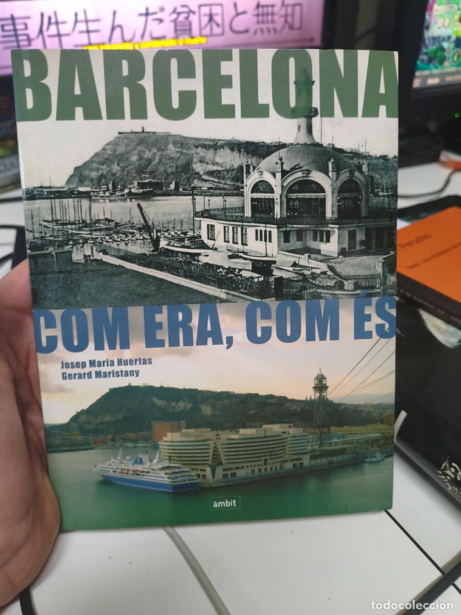 Libros de segunda mano: BARCELONA COM ERA, COM &Eacute;S - JOSEP MARIA HUERTAS, GERARD MARISTANY - 2005