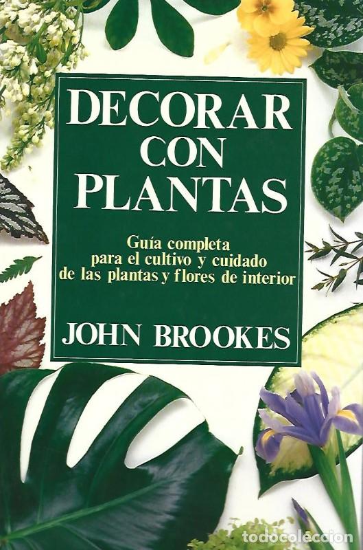 Libros de segunda mano: Decorar con Plantas - Brookes, John - Ediciones Temas de Hoy - Grandes Obras, 2518