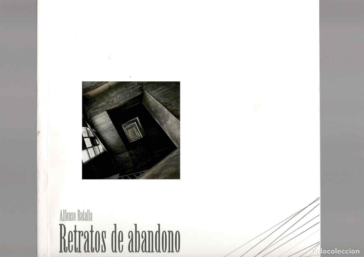 Libros de segunda mano: RETRATOS DE ABANDONO. ALFONSO BATALLA.
