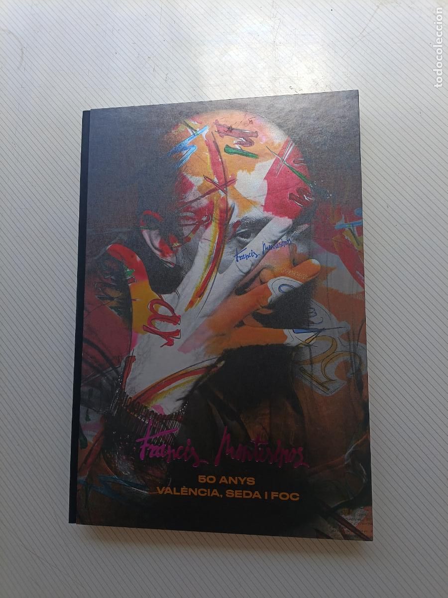 Libros de segunda mano: FRANCIS MONTESINOS 50 ANYS. VAL&Egrave;NCIA MUVIM, SEDA Y FOC. CATALOGO DE MODA