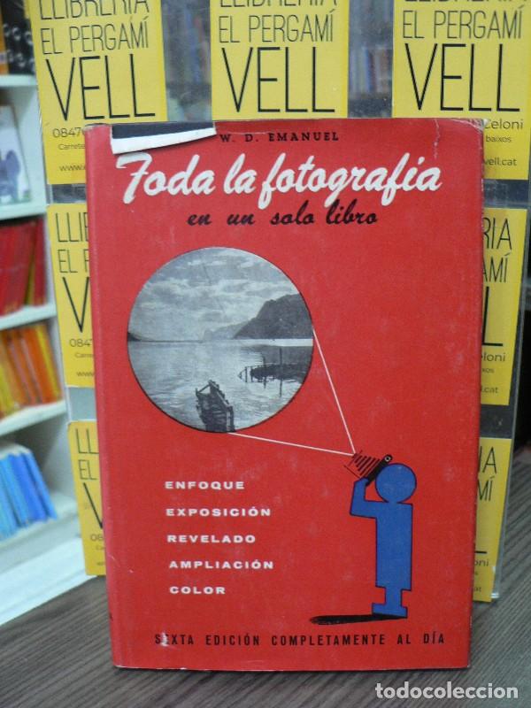 Libros de segunda mano: Toda la fotograf&iacute;a en un solo libro - W.D. Emanue - Ediciones Omega - 1963 - Foto Biblioteca - Trad.