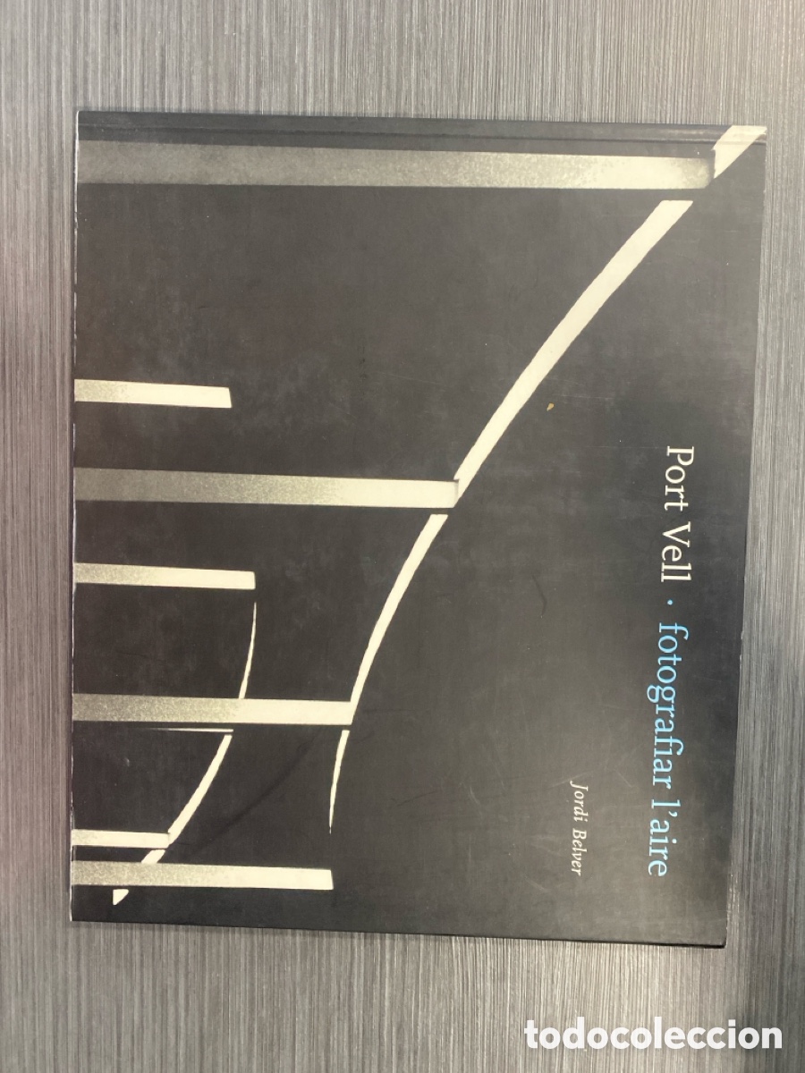 Libros de segunda mano: Port Vell - Fotografiar l'aire - Jordi Belver (1993)