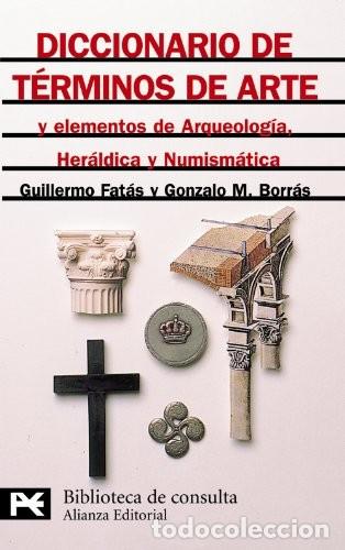 Libros de segunda mano: Diccionario de T&eacute;rminos de Arte: Her&aacute;ldica y Numism&aacute;tica - Borr&aacute;s Gualis/Fat&aacute;s Cabeza - Alianza Edit