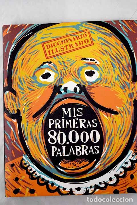 Libros de segunda mano: Mis Primeras 80000 Palabras: Diccionario Ilustrado - Varios - Media Vaca - Libros para Ni&ntilde;os, N&ordm; 11
