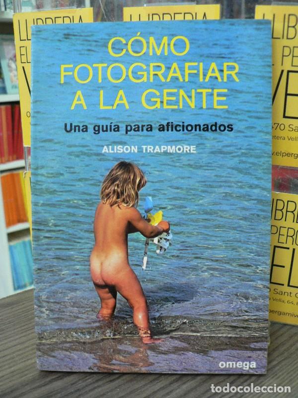 Libros de segunda mano: Como Fotografiar a la Gente - Trapmore, A. - Ediciones Omega - Fuera de Catalogo