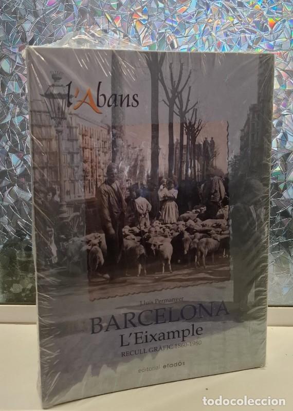 Libros de segunda mano: L'Abans. Barcelona: L'Eixample. Recull Gr&agrave;fic 1860-1980 - Llu&iacute;s Permanyer - Efad&oacute;s - 2015, 856 ed.
