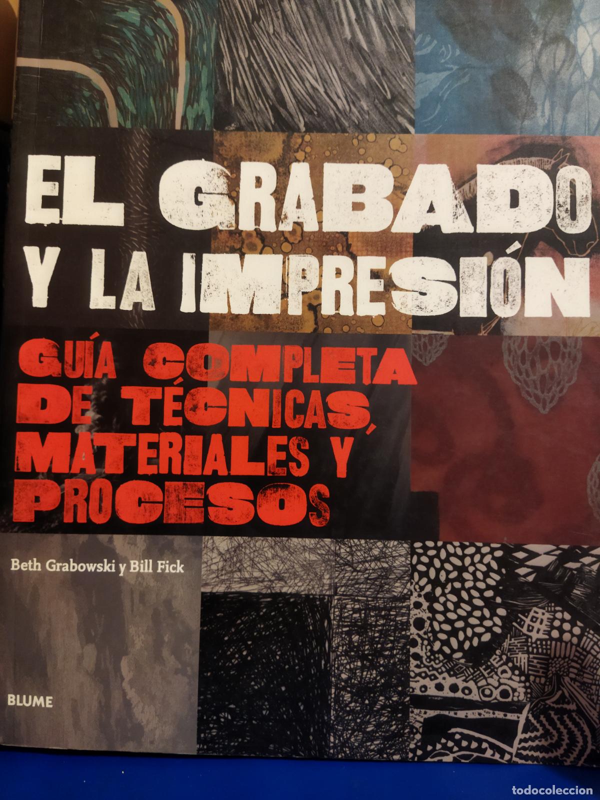Libros de segunda mano: El grabado y la impresi&oacute;n gu&iacute;a completa de t&eacute;cnicas materiales y procesos