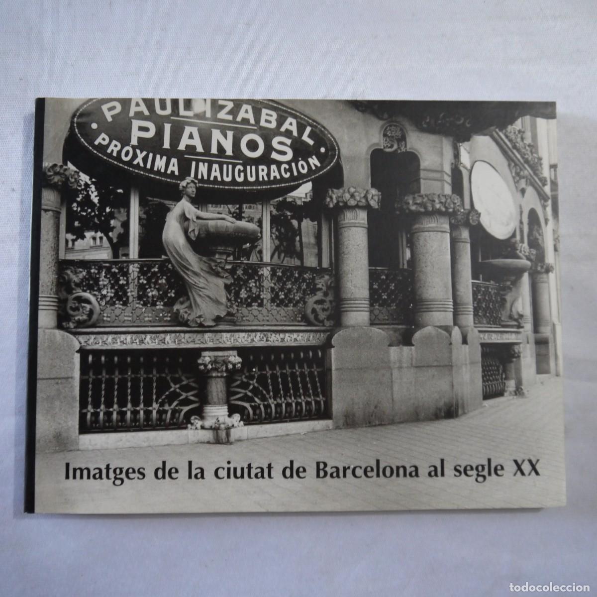 Libros de segunda mano: IMATGES DE LA CIUTAT DE BARCELONA AL SEGLE XX - 2000 - CATALAN