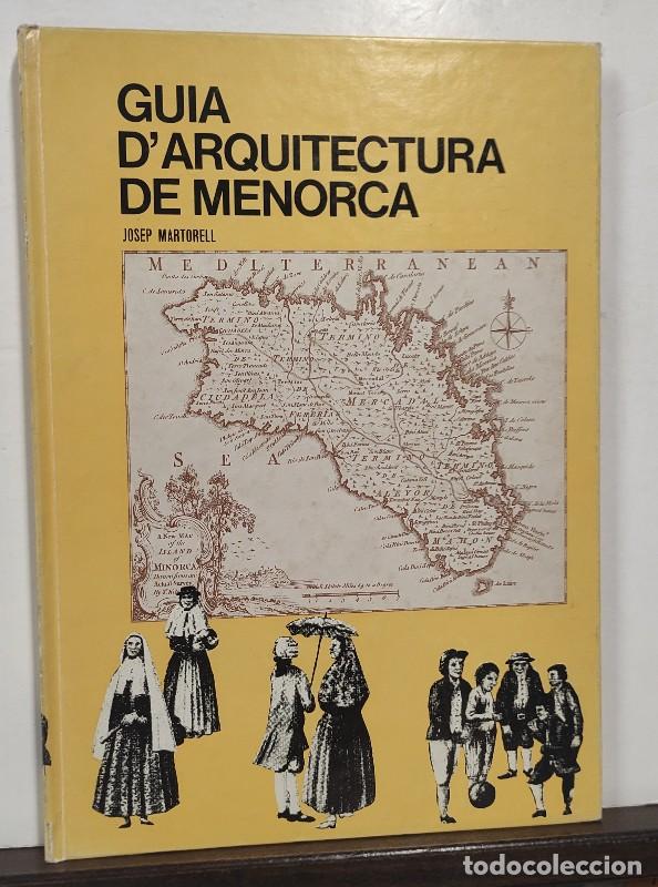 Libros de segunda mano: GUIA D'ARQUITECTURA DE MENORCA - JOSEP MARTORELL - Col&middot;legi d'Arquitectes de Catalunya - 1980