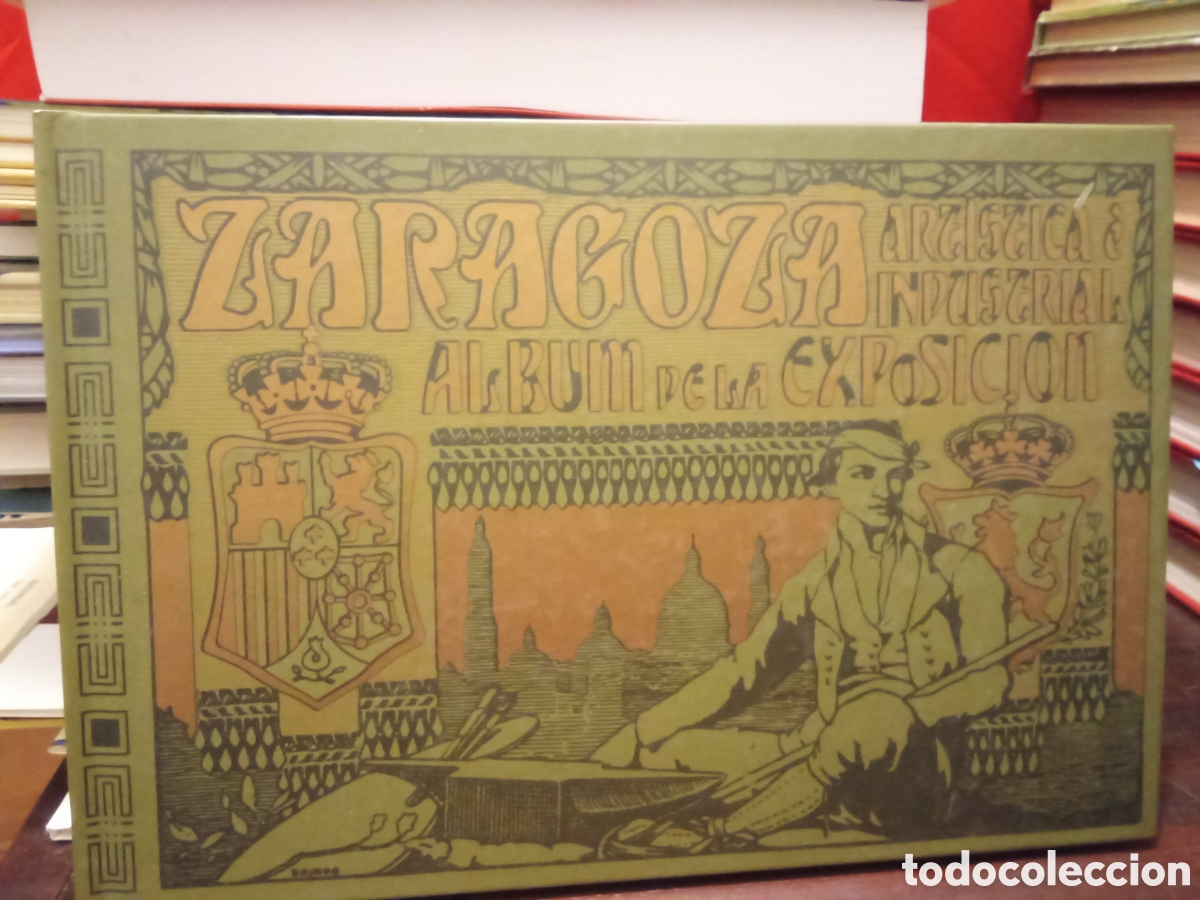 Libros de segunda mano: ZARAGOZA ART&Iacute;STICA E INDUSTRIAL. &Aacute;lbum de la Exposici&oacute;n (1908). Edici&oacute;n facs&iacute;mil (2008)