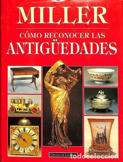 Libros de segunda mano: C&oacute;mo reconocer las antig&uuml;edades - Judith y Martin Miller - Circulo de lectores