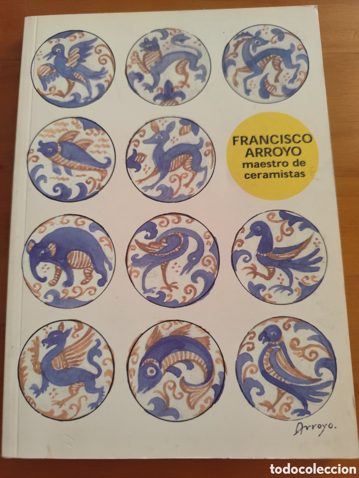 Libros de segunda mano: Francisco Arroyo maestro de cer&aacute;micas